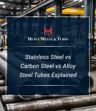 steel Tube Explained: Carbon Steel, Alloy Steel & Stainless Steel Comparison